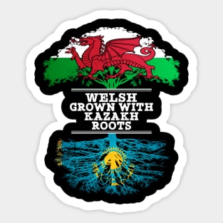 Welsh Grown With Kazakh Roots - Gift for Kazakh With Roots From Kazakhstan Sticker